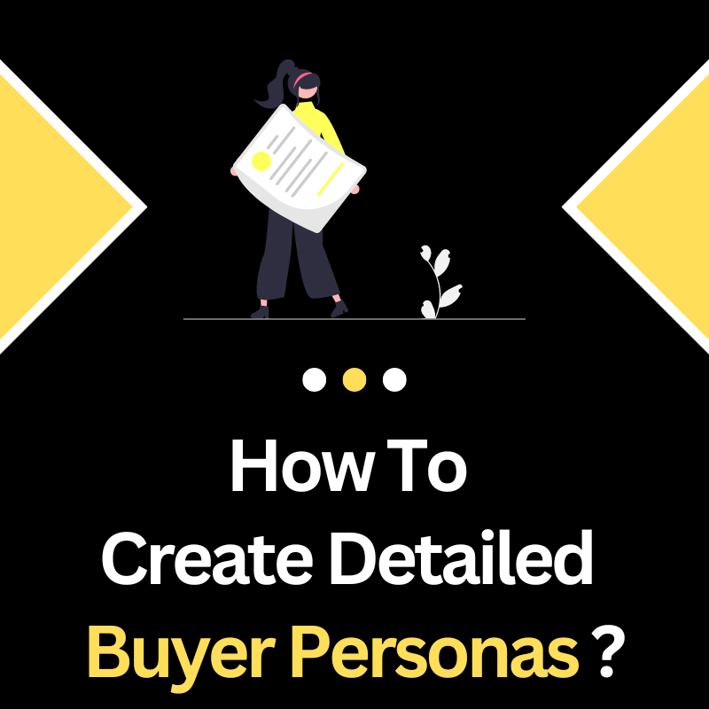 how to create detailed buyer personas